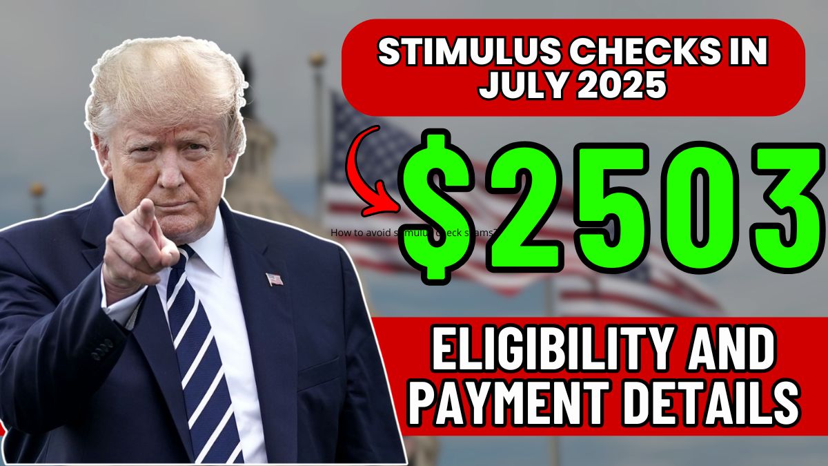 $2,503 Stimulus Checks in July 2025
